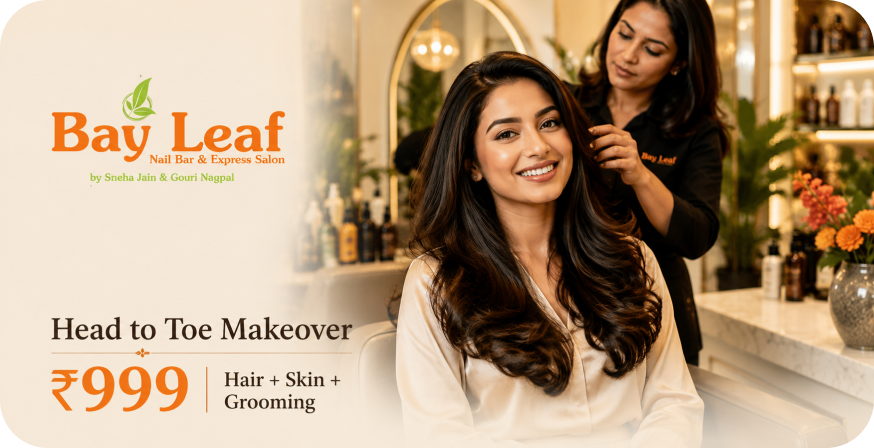 Bay Leaf Salon Mumbai Head to Toe Makeover at Rs.999 — Hair, Skin and Grooming in One Visit